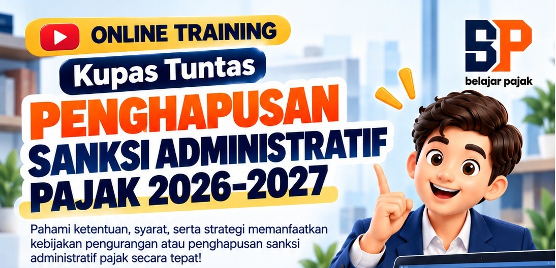 Online Training : Kupas Tuntas Penghapusan Sanksi Administratif Pajak 2026-2027